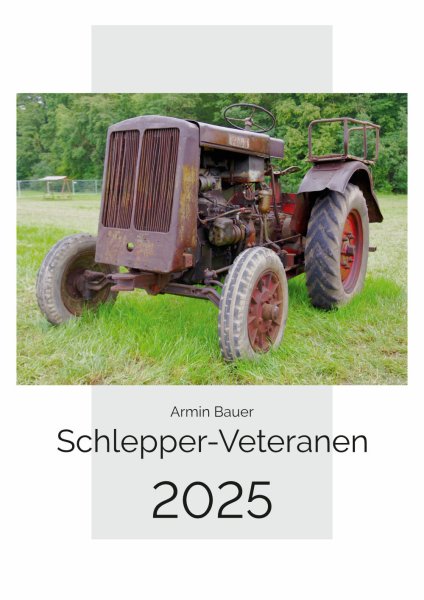 Kalender 2025 – Schlepper-Veteranen – rostig aber rüstig